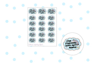 Stop stressing over shitty people Sticker Sheet